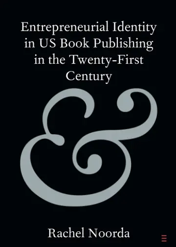 Cover of Entrepreneurial Identity in US Book Publishing in the Twenty-First Century