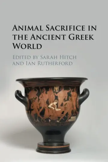 Cover of Animal Sacrifice in the Ancient Greek World