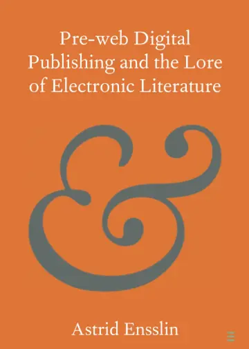 Cover of Pre-web Digital Publishing and the Lore of Electronic Literature