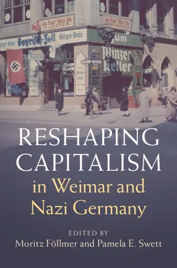 Cover of Reshaping Capitalism in Weimar and Nazi Germany
