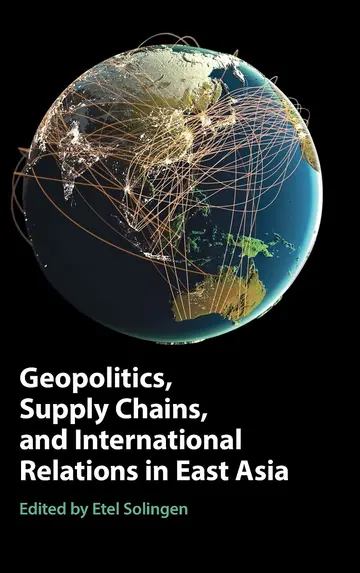 Cover of Geopolitics, Supply Chains, and International Relations in East Asia