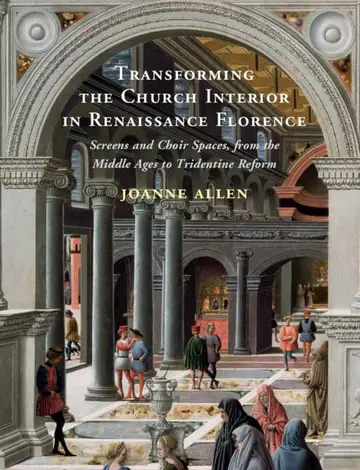 Cover of Transforming the Church Interior in Renaissance Florence