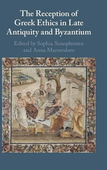 Cover of The Reception of Greek Ethics in Late Antiquity and Byzantium