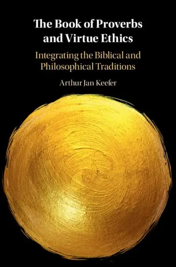 Cover of The Book of Proverbs and Virtue Ethics