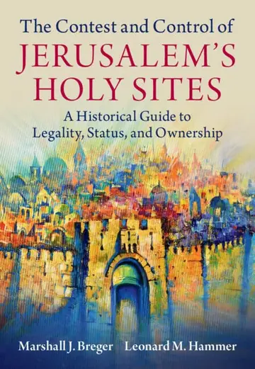 Cover of The Contest and Control of Jerusalem's Holy Sites
