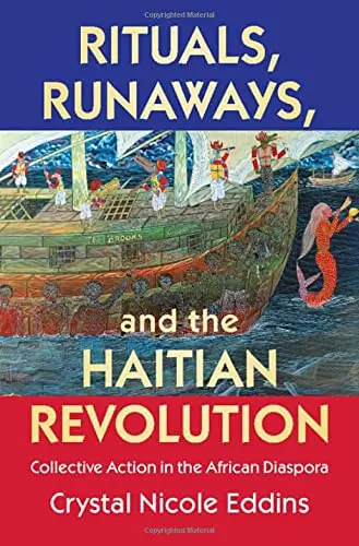 Cover of Rituals, Runaways, and the Haitian Revolution