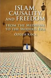 Cover of Islam, Causality, and Freedom