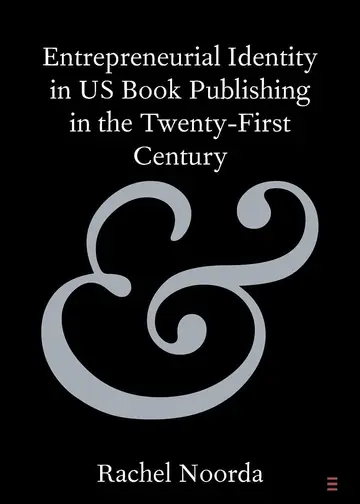 Cover of Entrepreneurial Identity in US Book Publishing in the Twenty-First Century