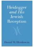 Cover of Heidegger and His Jewish Reception Heidegger and His Jewish Reception