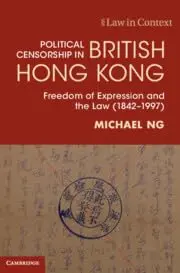 Cover of Political Censorship in British Hong Kong