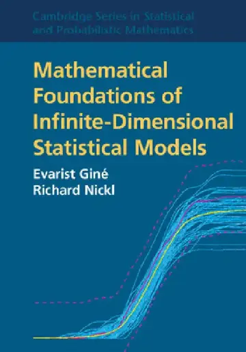 Cover of Mathematical Foundations of Infinite-Dimensional Statistical Models