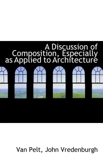 Cover of A Discussion of Composition, Especially as Applied to Architecture