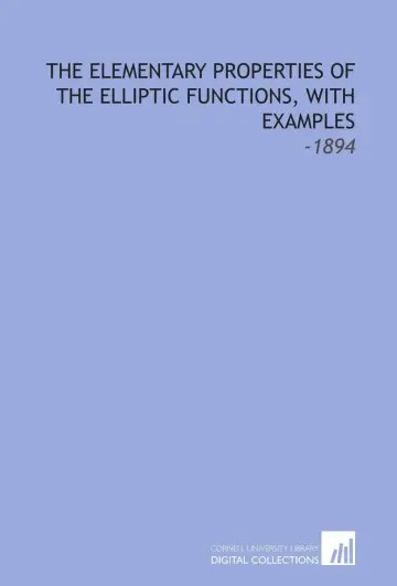 Cover of The Elementary Properties of the Elliptic Functions, with Examples