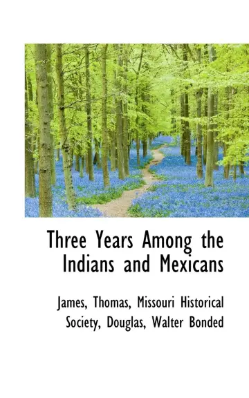 Cover of Three Years Among the Indians and Mexicans