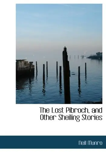 Cover of The Lost Pibroch, and Other Sheiling Stories