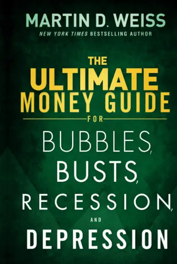 Cover of The Ultimate Money Guide for Bubbles, Busts, Recession, and Depression