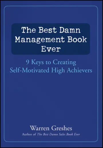 Cover of The Best Damn Management Book Ever