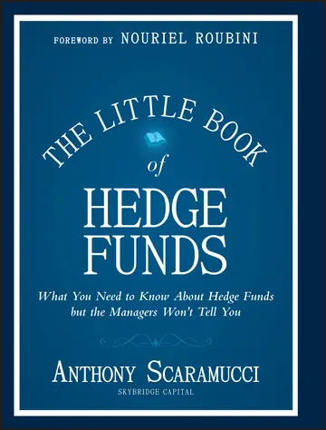 Cover of The Little Book of Hedge Funds - What You Need to Know About Hedge Funds but the Managers Won't Tell You