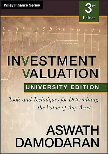 Cover of Investment Valuation - Tools and Techniques for Determining the Value of any Asset, University Edition 3e