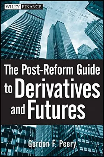 Cover of The Post-Reform Guide to Derivatives and Futures