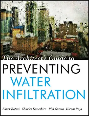 Cover of The Architect′s Guide to Preventing Water Infiltration