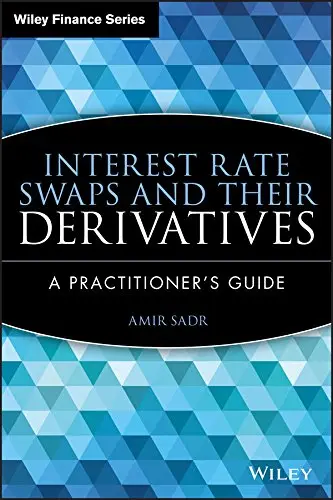 Cover of Interest Rate Swaps and Their Derivatives
