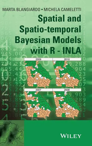 Cover of Spatial and Spatio-Temporal Bayesian Models with R-INLA