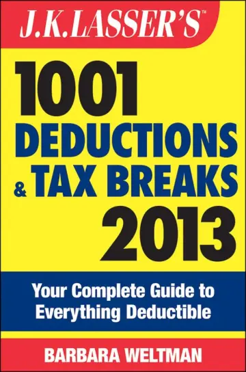 Cover of J.K. Lasser′s 1001 Deductions and Tax Breaks 2013