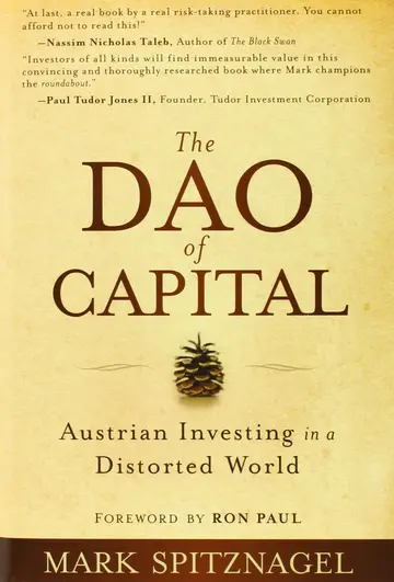 Cover of The Dao of Capital - Austrian Investing in A Distorted World
