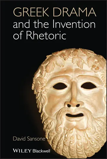 Cover of Greek Drama and the Invention of Rhetoric