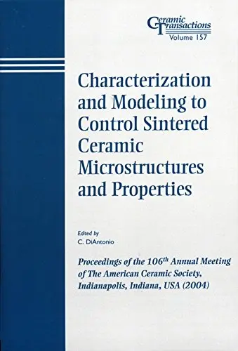 Cover of Characterization and Modeling to Control Sintered Ceramic Microstructures and Properties