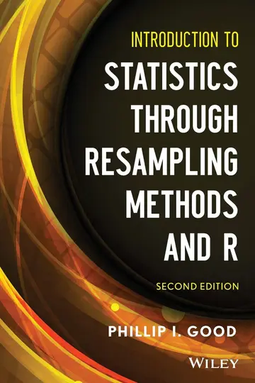 Cover of Introduction to Statistics Through Resampling Methods and R