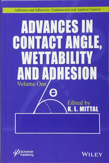 Cover of Advances in Contact Angle, Wettability and Adhesion, Volume 1