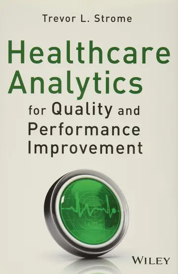 Cover of Healthcare Analytics for Quality and Performance Improvement