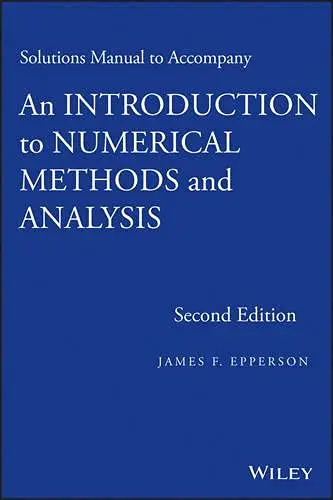 Cover of Solutions Manual to Accompany an Introduction to Numerical Methods and Analysis