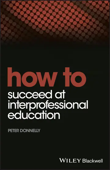 Cover of How to Succeed at Interprofessional Education