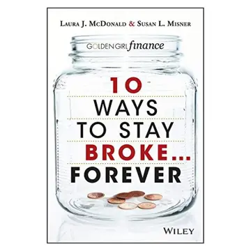 Cover of 10 Ways to Stay Broke...Forever