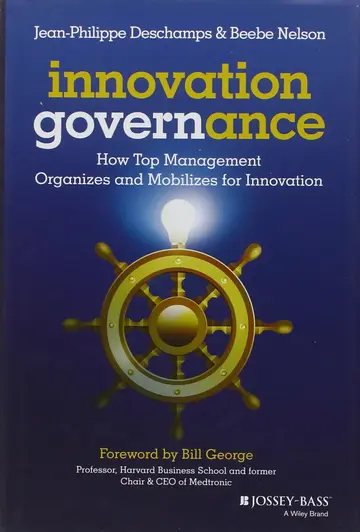 Cover of Innovation Governance - How Top Management Organizes and Mobilizes for Innovation