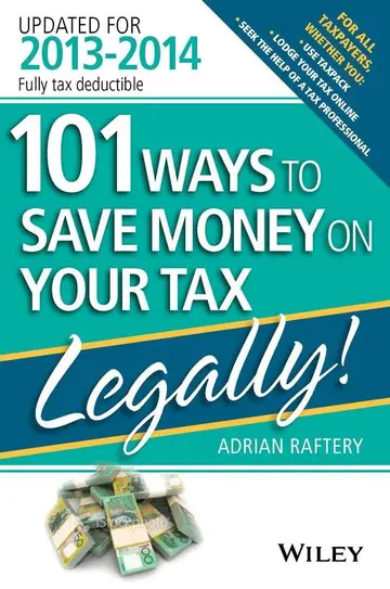 Cover of 101 Ways to Save Money on Your Tax – Legally! 2013 – 2014
