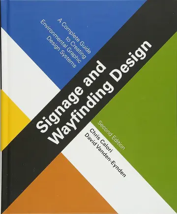 Cover of Signage and Wayfinding Design - A Complete Guide to Creating Environmental Graphic Design Systems 2e