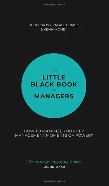 Cover of The Little Black Book for Managers - How to Maximize Your Key Management Moments of Power