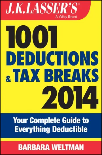 Cover of J.K. Lasser′s 1001 Deductions and Tax Breaks 2014