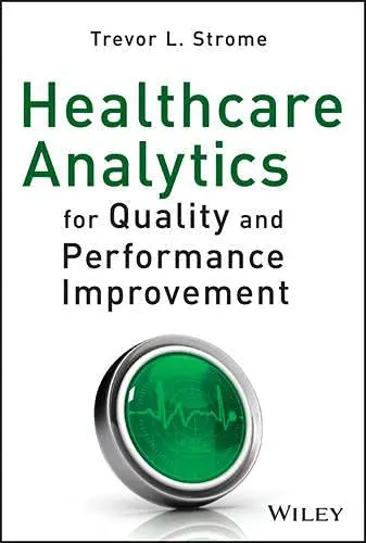 Cover of Healthcare Analytics for Quality and Performance Improvement