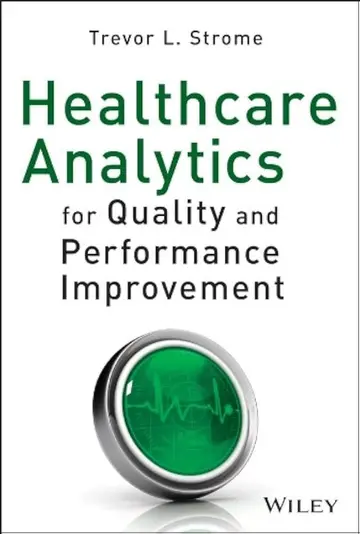 Cover of Healthcare Analytics for Quality and Performance Improvement