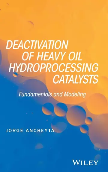 Cover of Deactivation of Heavy Oil Hydroprocessing Catalysts
