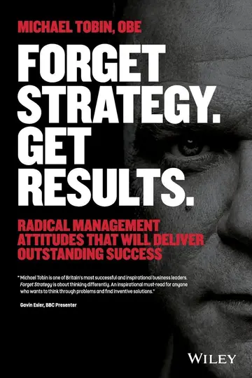Cover of Forget Strategy, Get Results
