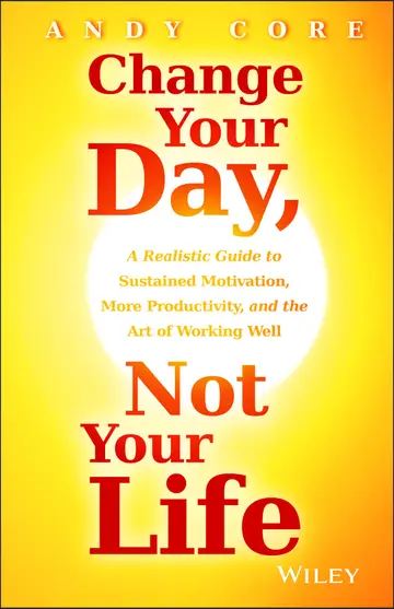 Cover of Change Your Day, Not Your Life