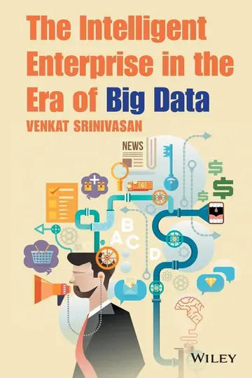 Cover of The Intelligent Enterprise in the Era of Big Data