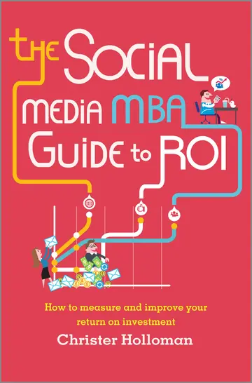 Cover of The Social Media MBA Guide to ROI
