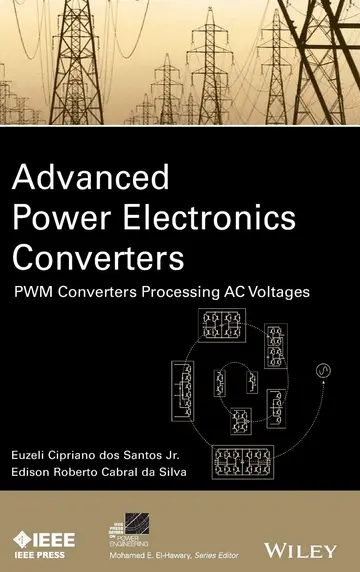 Cover of Advanced Power Electronics Converters Pwm Converters Processing Ac Voltages